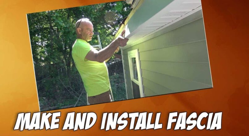 How To Make And Install Fascia