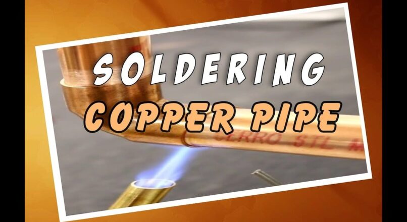 How To Solder Copper Pipe